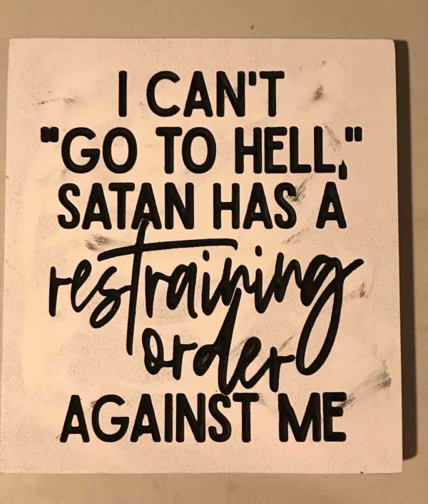 Handcrafted wood carved sign i cant go to hell fun sign