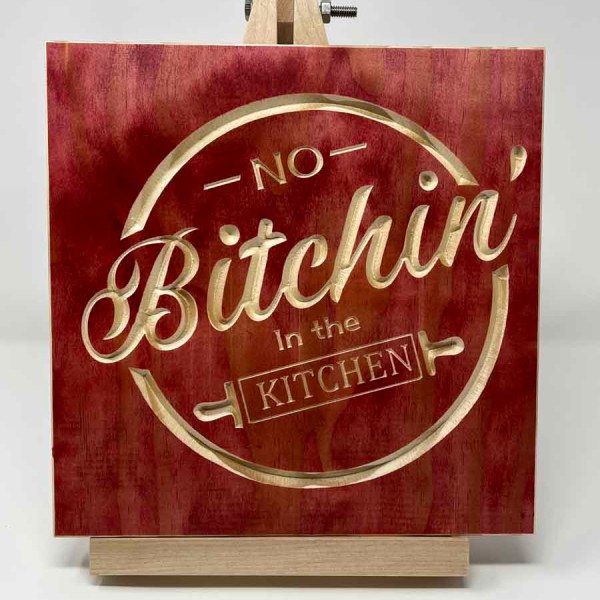 No bitching in the kitchen carved sign - PPC Handmade